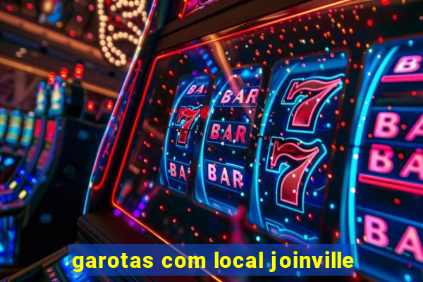 garotas com local joinville